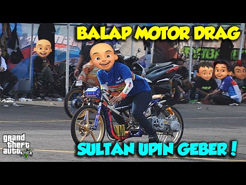 Balap MOTOR DRAG Sultan Upin Bawa PCX Drag THAILOOK ManTUL KENCANG - GTA V Sultan Upin Ipin Terbaru