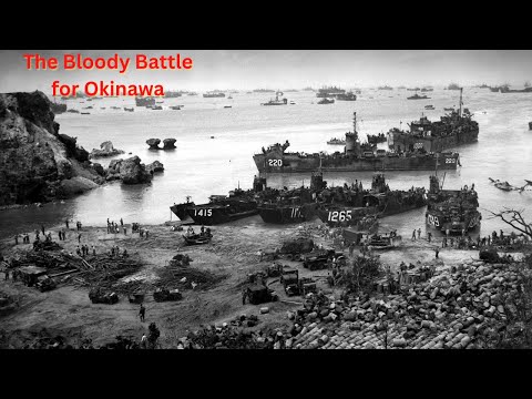 The Bloody Battle For Okinawa
