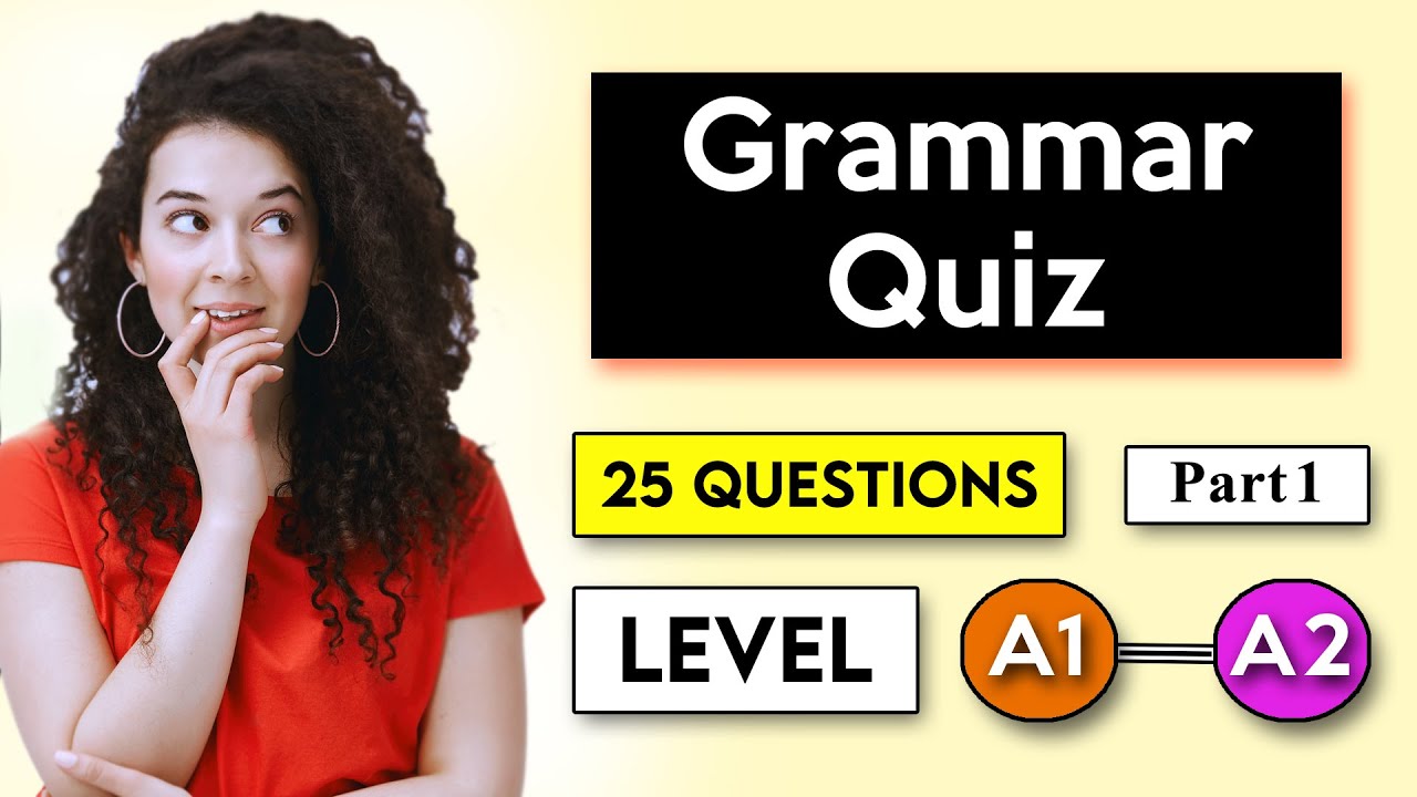 English Grammar Quiz - Elementary (A1 - A2) | Part 1