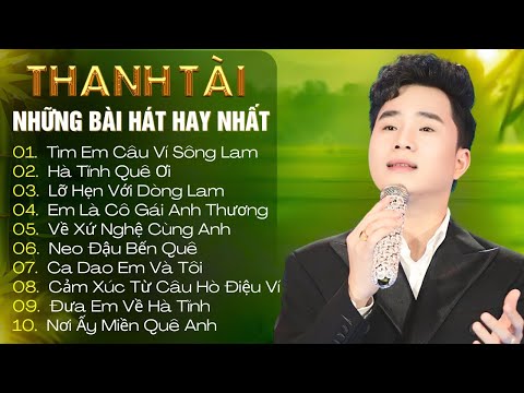 Tìm Em Câu Ví Sông Lam, Hà Tĩnh Quê Ơi🔥🔥🔥Top Những Ca Khúc Dân Ca Xứ Nghệ Hay Nhất Của Thanh Tài