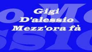 GIGI D&#39;ALESSIO -mezz&#39;ora fa