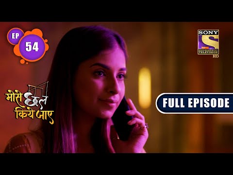 The Drama Begins | Mose Chhal Kiye Jaaye - Ep 54 | Full Episode | 21 April 2022