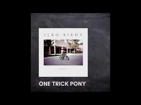 Ilko Birov - One Trick Pony (Official Audio)