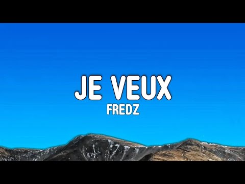 Je Veux - Fredz (Letra/Lyrics)
