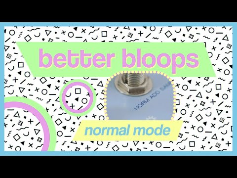 Normal mode // better bloops