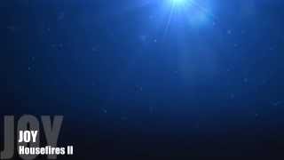 Joy - Housefires II (Lyric Video)