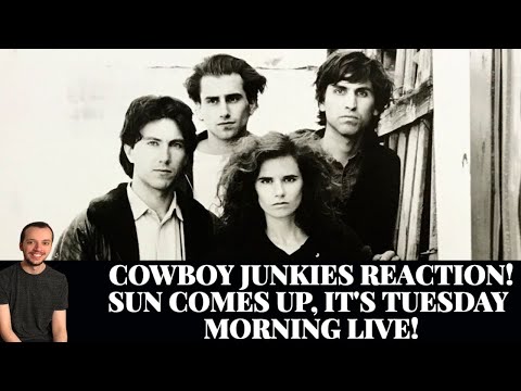 Cowboy Junkies Reaction - Sun Comes Up, Its Tuesday Morning Live Song Reaction!