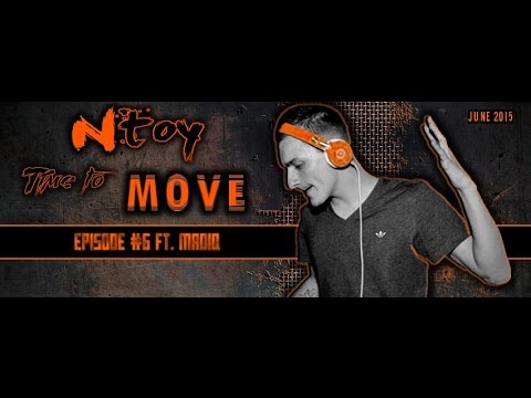 Ntoy ft Madiq - Time To Move (Episode #6)