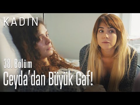 Ceyda'dan büyük gaf! - Kadın 38. Bölüm