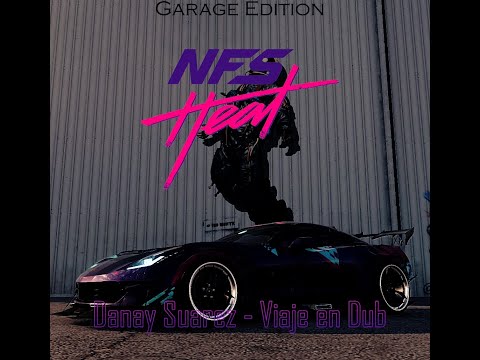 Danay Suarez - Viaje en Dub (Garage Edition) (slowed minus)/Need For Speed Heat OST