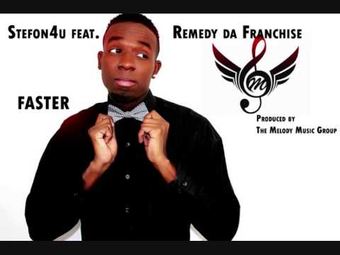 Stefon4u feat. Remedy da Franchise - Faster (Prod. by The Melody Music Group)