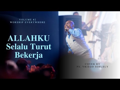 1 Jam Menyembah - Allahku Selalu turut Bekerja by Ps. Vriego Soplely feat GSJS Worship, Pakuwon Mall