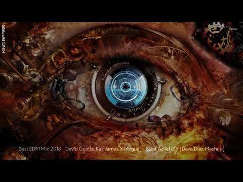 ♛ David Guetta,Kaz James & Maguai - Blast Aciiid Off (Dave Diaz Mashup) ⚡King Baass⚡