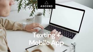 Ascend Texting + Mobile App