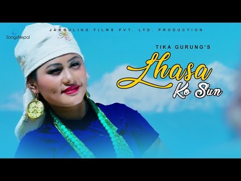 Lhasa Ko Sun - Tika Gurung | New Nepali Selo Pop Song 2018 / 2074