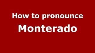 How to pronounce Monterado