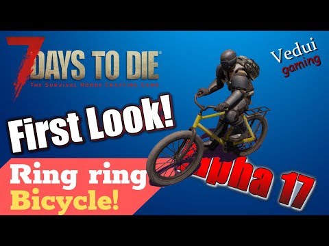 7 Days to Die Alpha 17 e | Bicycle First Look! Craft and cycle! @Vedui42 Video