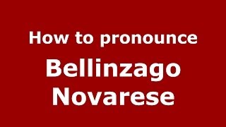 How to pronounce Bellinzago Novarese