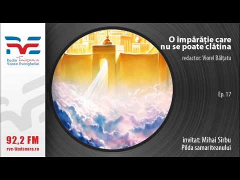 O imparatie care nu se poate clatina - Mihai Sirbu - Pilda samariteanului