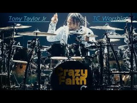 Tony Taylor Jr - Tc Worship - Crazy Faith