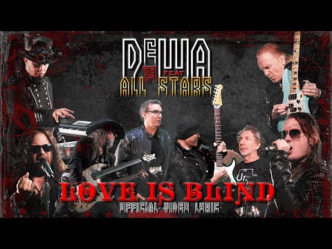 Dewa19 Feat All Stars - Love Is Blind (Official Video Lyric)