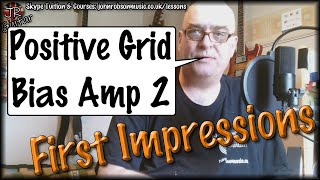Video thumbnail for Positive Grid Bias Amp 2... First Impressions by John Robson Guitarist