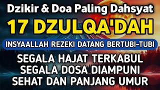 Download lagu DZIKIR Di MALAM 17 Dzulqa'dah | DZIKIR MUSTAJAB 17 Zulkaidah – Alaa Aqel mp3
