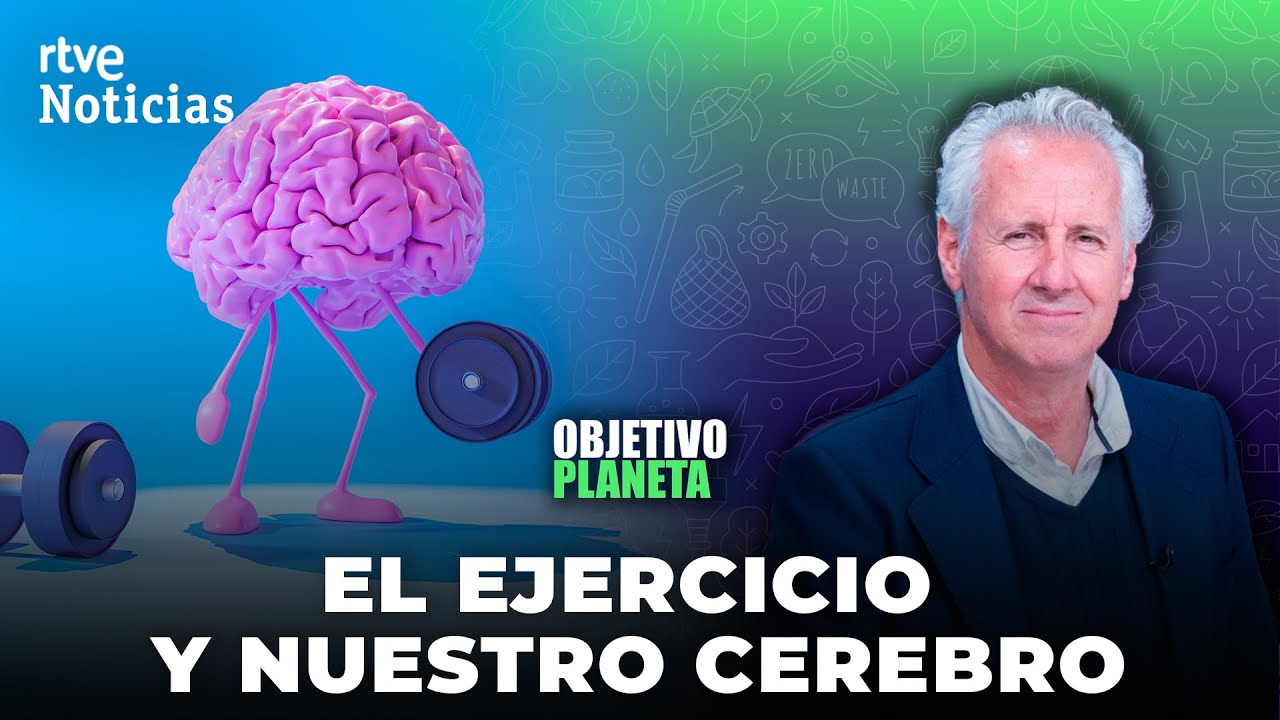 OBJETIVO PLANETA: LORENZO MILÁ aborda CÓMO INFLUYE a nuestro CEREBRO el hacer EJERCICIO | RTVE