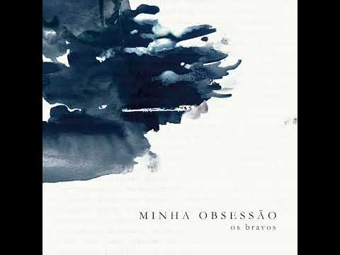 Minha Obsessão (My Obsession) - Os Bravos