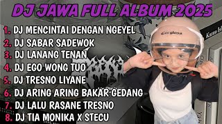 Download lagu DJ JAWA FULL ALBUM TERBARU 2025 | DJ MENCINTAI DENGAN NGEYEL X SABAR SADEWOK FULL BASS  mp3