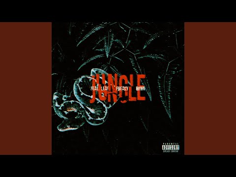 Jungle (Feat. Leaf, Freaky, BRWN)