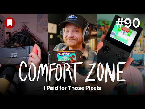 Comfort Zone, Episode 90: I Paid for Those Pixels