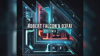 Robert Falcon &amp; D3FAI - System X