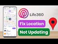 How to Fix Life360 Location Not Updating !