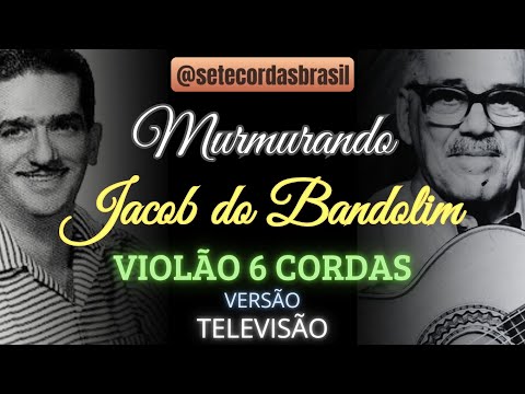 Murmurando – Jacob do Bandolim | Partitura e Tablatura para Violão 6 Cordas