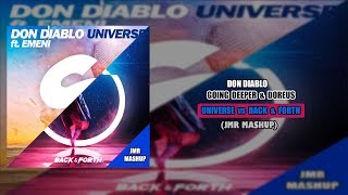 Don Diablo vs Going Deeper & Doreus - Universe vs Back & Forth (JMR Mashup)