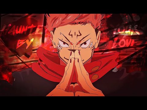 Halo King x ANIZYZ - Haunted by Your Love (Sukuna AMV)