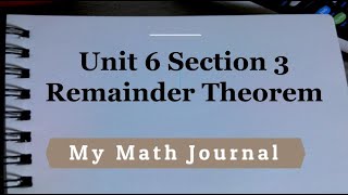 Unit 6 Section 3 - Remainder Theorem