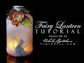 Tutorial: How To Make A Fairy Lantern Out Of Mason Jars