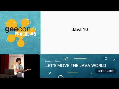GeeCON Prague 2018: Andrzej Grzesik - 9, 10, Java 11!