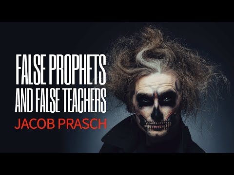 False Prophets and False Teachers! - Classic Jacob Prasch