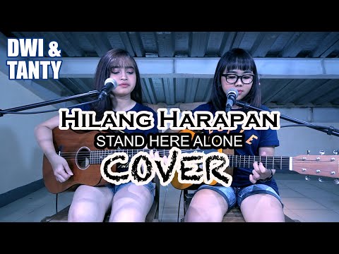 HILANG HARAPAN -  Stand Here Alone (Cover by DwiTanty)