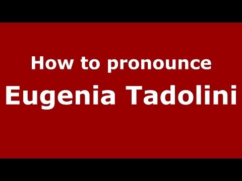 How to pronounce Eugenia Tadolini (Italian/Italy) - PronounceNames.com