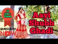 aayi shubh ghadi | aayi shubh ghadi dance performance | yeh rishta kya kehlata hai | sangeet dance