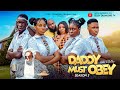 DADDY MUST OBEY SEASON 2 TESSY DIAMOND ADAEZE ONUIGBO ISAAC FRED PABLO Nigeria Lastest Movie