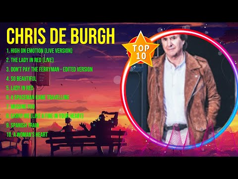 C.h.r.i.s. .D.e. .B.u.r.g.h. Greatest Hits Full Album ▶️ Top Songs Full Album ▶️ Top 10 Hits of