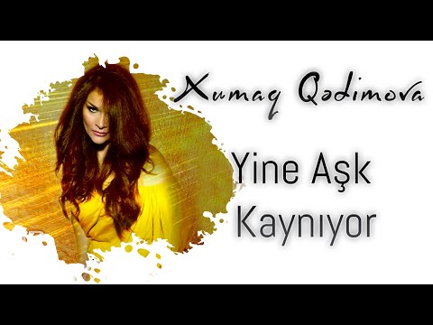 Xumar Qədimova — Yine Aşk Kaynıyor | 2019 (Rəsmi Audio)