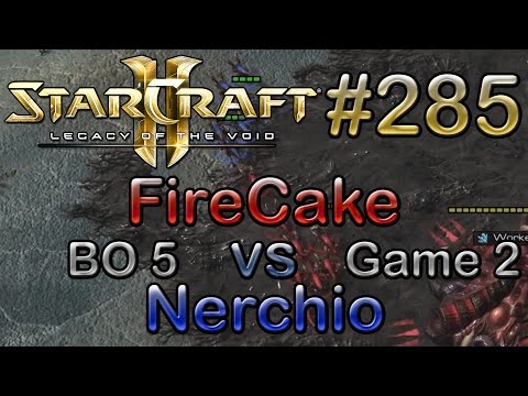 Replay-Cast #285 [FireCake (Z) vs Acer.Nerchio (Z)] G2 BO5 - SC2 LotV