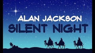 + Alan Jackson + Silent Night (Lyrics) +
