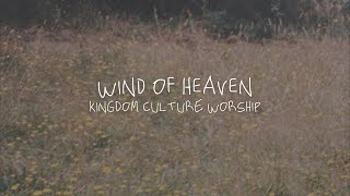 Wind of Heaven (Lyric Video) // Kingdom Culture Worship // Abigail Smith